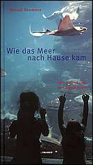 Wie das Meer nach Hause kam